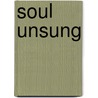 Soul Unsung door Kevin Le Gendre