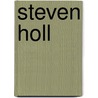Steven Holl door Steven Holl