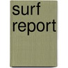 Surf Report door Annie Weisman