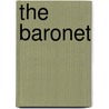 The Baronet by [Julia] Corner