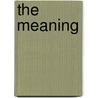 The Meaning by Steve Taylor