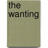 The Wanting by Michael Lavine
