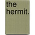 The hermit.