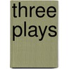 Three Plays by Granvill Barker
