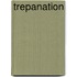 Trepanation