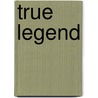 True Legend door Mike Lupica