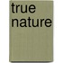 True Nature