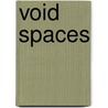 Void Spaces by Edward Huijbens