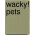 Wacky! Pets
