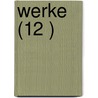 Werke (12 ) by Friedrich Wilhelm Nietzsche