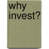 Why Invest? door Gaydene C. McClain