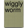 Wiggly Worm door Rosann Englebretson