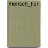 mensch_tier by Hartmut Kiewert