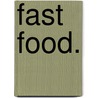 Fast Food. door Hans Norbert Janowski