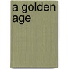 A Golden Age by John Witzig