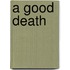 A Good Death