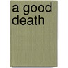 A Good Death door Christopher R. Cox