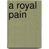 A Royal Pain
