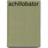 Achillobator by Ronald Cohn