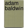 Adam Baldwin by Jesse Russell