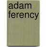 Adam Ferency door Jesse Russell