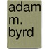 Adam M. Byrd