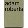 Adam Roberts door Jesse Russell