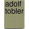 Adolf Tobler door Jesse Russell