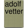 Adolf Vetter door Jesse Russell