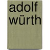 Adolf Würth door Jesse Russell