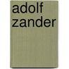 Adolf Zander door Jesse Russell