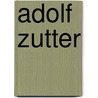 Adolf Zutter door Jesse Russell