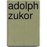 Adolph Zukor by Jesse Russell