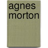 Agnes Morton by Jesse Russell