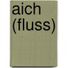 Aich (Fluss) by Jesse Russell