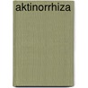 Aktinorrhiza by Jesse Russell