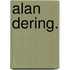 Alan Dering.