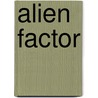 Alien Factor door Stan Timmons