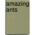 Amazing Ants