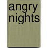 Angry Nights door Larry Fondation