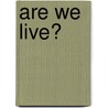 Are We Live? by Marion Appleby