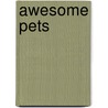 Awesome Pets door David Orme