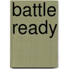 Battle Ready by Scott Mactavish