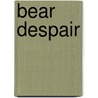 Bear Despair door Gaëtan Dorémus