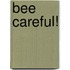 Bee Careful!