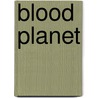 Blood Planet door Jamie L. Evans