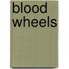 Blood Wheels door Stan Cullimore