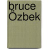 Bruce Özbek by Jesse Russell