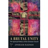 Brutal Unity door Ephraim Radner