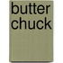 Butter Chuck